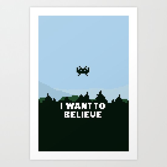 i want to believe. Art Print