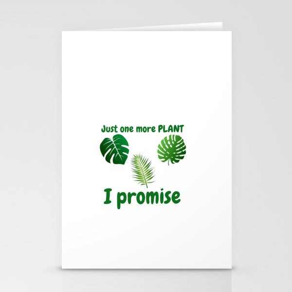 Just one more plant i promise Stationery Cards