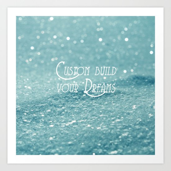 Custom Dreams Art Print