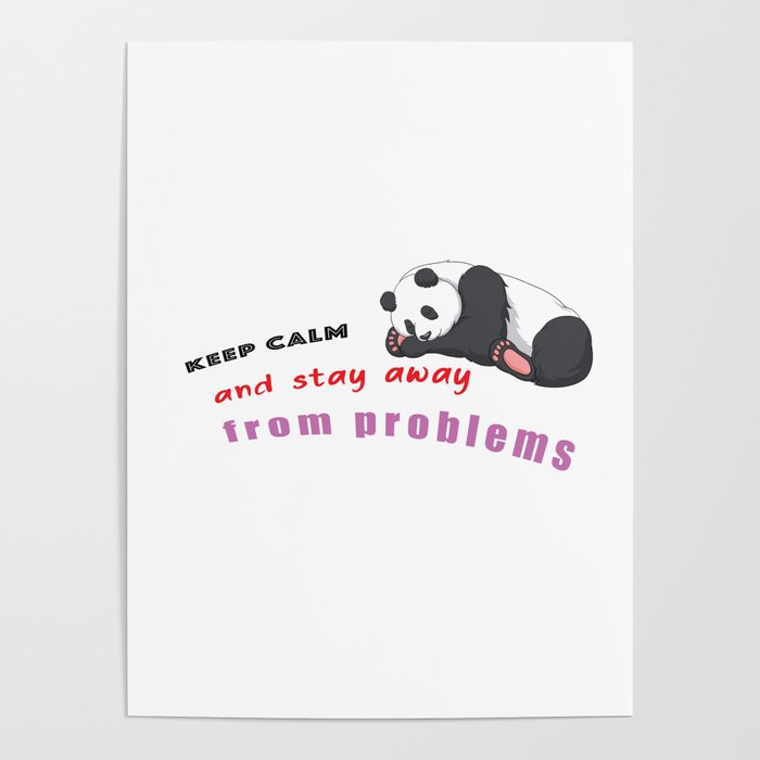 keep calm and stay away from problems  Poster