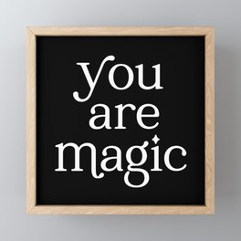 You Are Magic Framed Mini Art Print