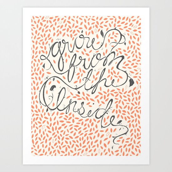 Grow From The Inside Art Print