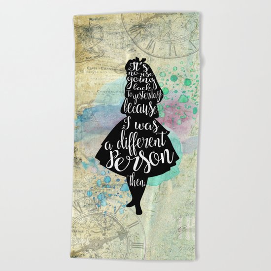 Alice in Wonderland - I Was A Different Person Then Beach Towel