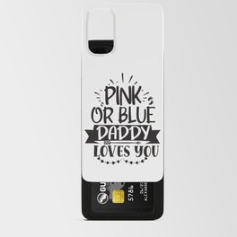 Pink Or Blue Daddy Loves You Android Card Case
