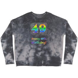 [ Thumbnail: 49th Birthday - Fun Rainbow Spectrum Gradient Pattern Text, Bursting Fireworks Inspired Background Crewneck Sweatshirt ]