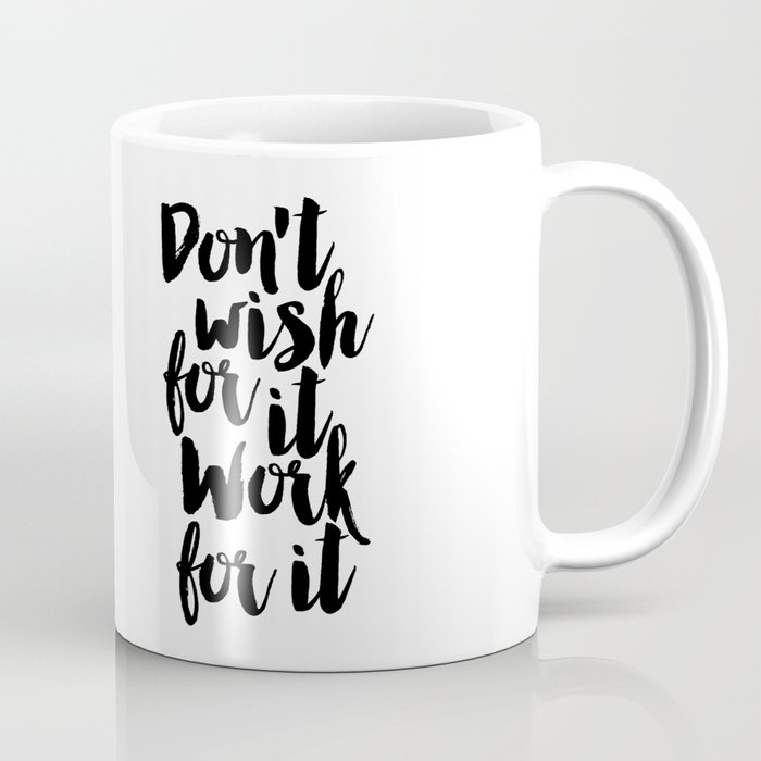 Don T Wish For It Work For It Office Desk Office Wall Art Boss