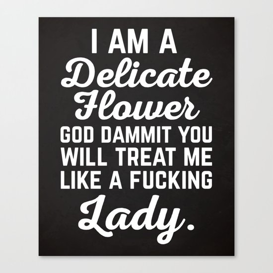 Treat Me Like A Lady Funny Quote Canvas Print