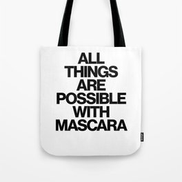 Haute Leopard All Things Are Possible With Mascara Sassy/Funny Quote Tote Bag
