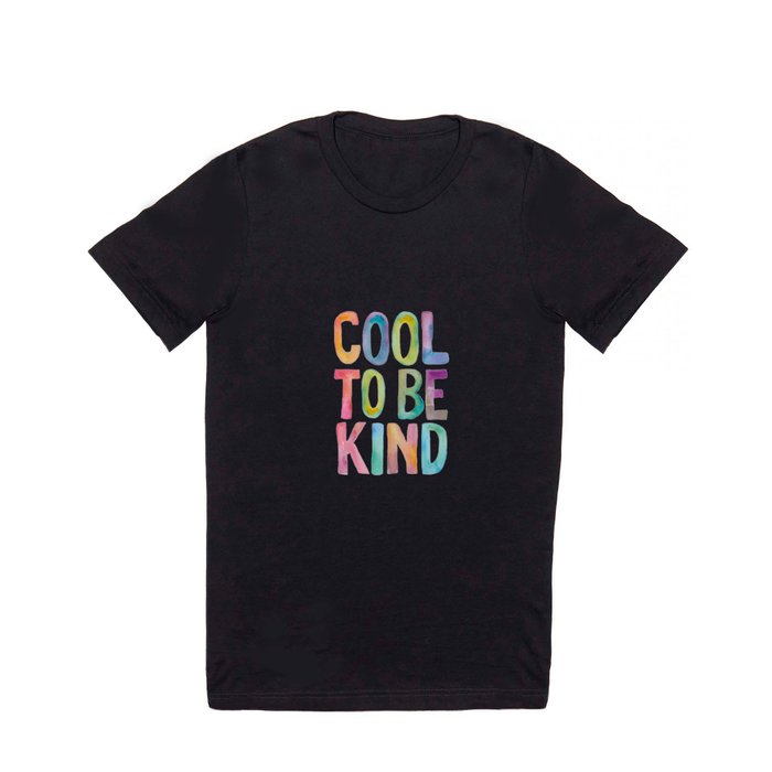 Cool to Be Kind T Shirt