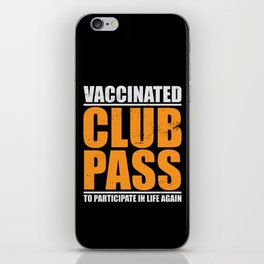 Vaccinated Club Pass To Participate In Life Again iPhone Skin