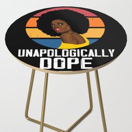 Unapologetically Black Afro Tee Black History feb Gift  Side Table