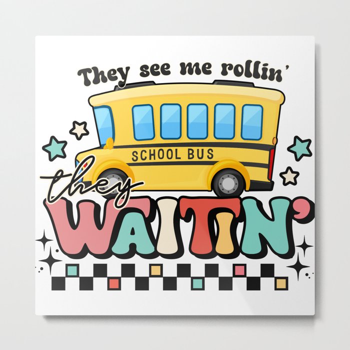 They see me rollin school bus graphic Metal Print