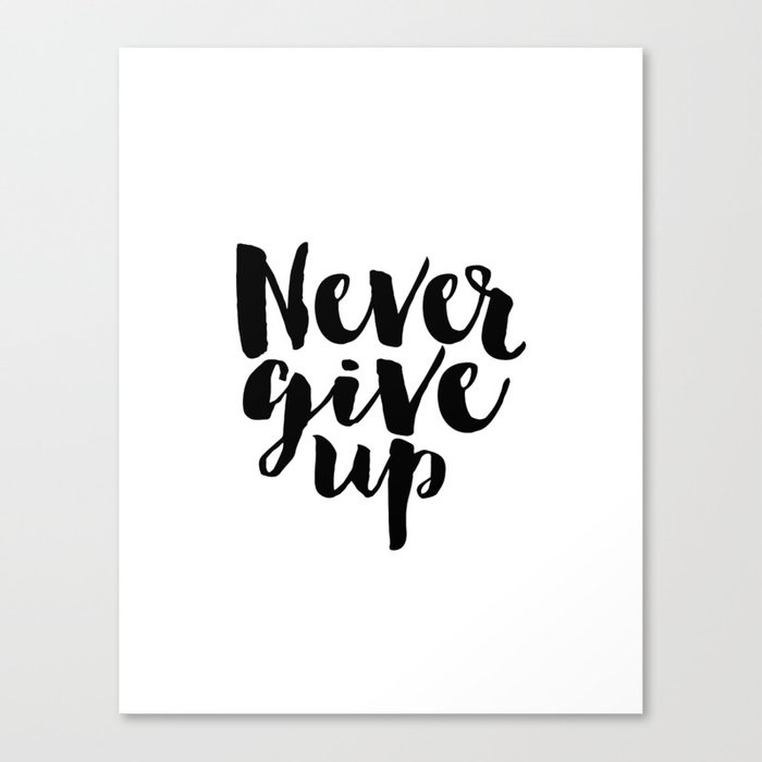 Inspirational Print Printable Quotes Never Give Up Typography