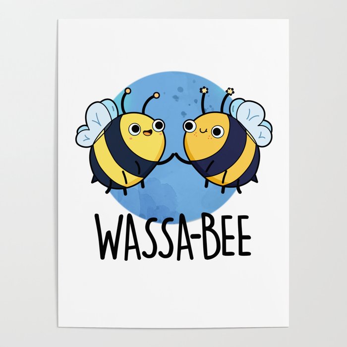 Wassa-bee Cute Bee Pun Poster