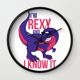 I AM REXY AND I KNOW IT Wall Clock