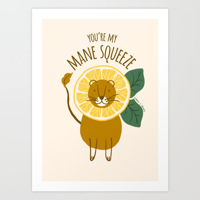 You're My Mane Squeeze Art Print