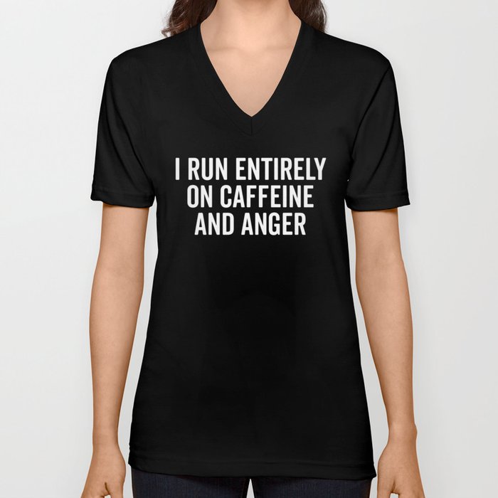 I Run On Caffeine And Anger Funny Coffee Quote V Neck T Shirt