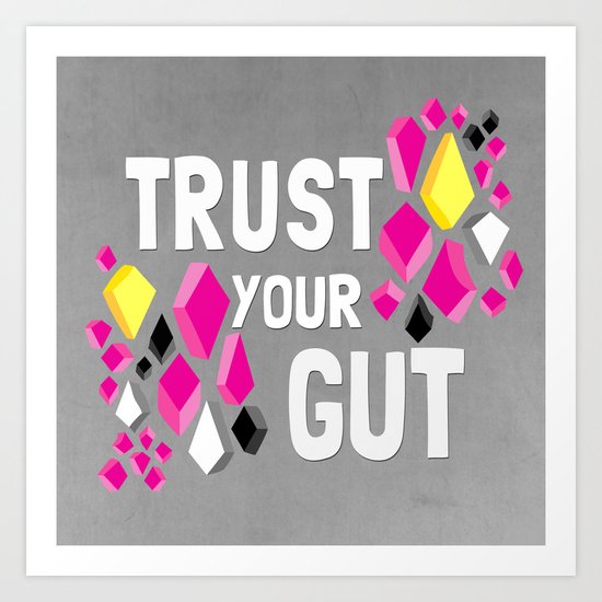 Trust Your Gut Art Print