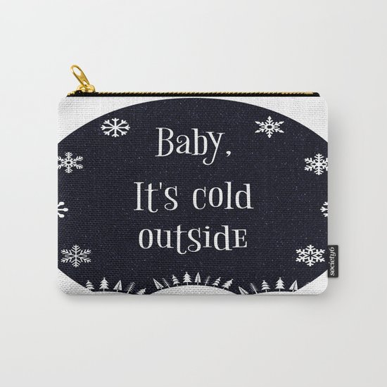 Baby, It's Cold Outside Carry-All Pouch