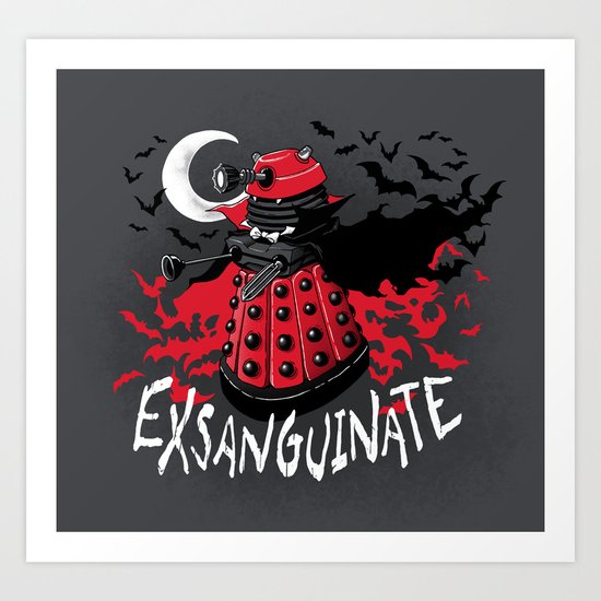 Exsanguinate! Art Print