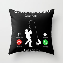 Funny Sorry I Missed Your Call Was On Other Line Throw Pillow