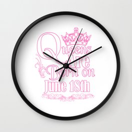 Queens Are Born On June 18th Funny Birthday Wall Clock | Funny, Womensfittedscooptshirt, Womensrelaxedfittshirt, Triblendtshirt, Present, Birthday, Classictshirt, Coffee, Funnybirthdaygifts, Womensfittedvnecktshirt 