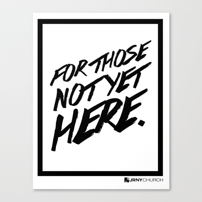 For Those Not Yet Here Canvas Print