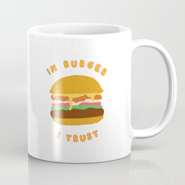 IN BURGER I TRUST Coffee Mug