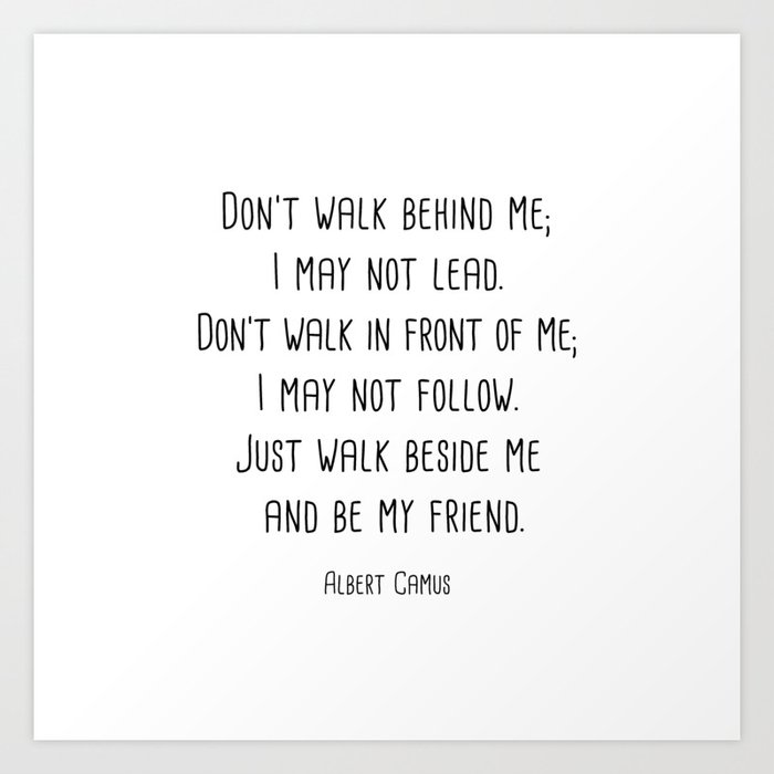 Albert Camus Don T Walk Behind Me I May Not Lead Art Print By Socoart Society6