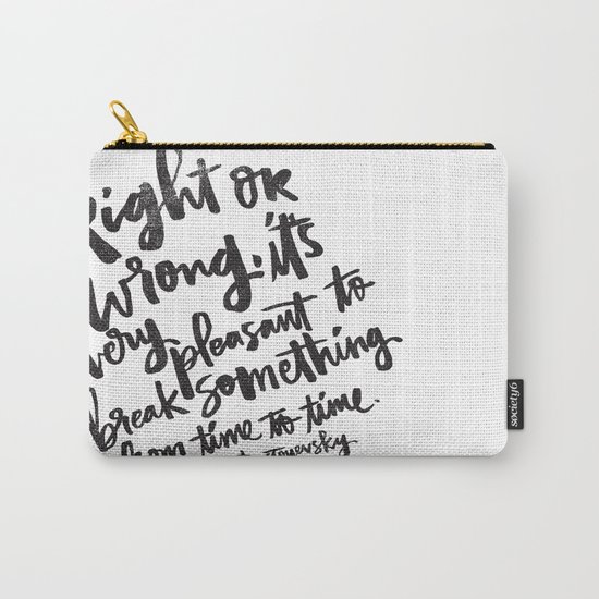 break something Carry-All Pouch