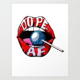 Dope Lips Art Print