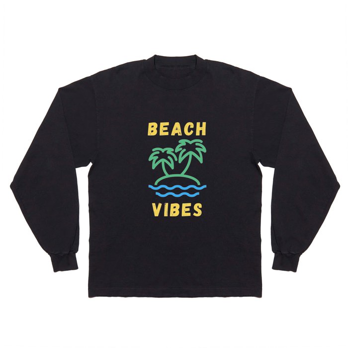 Beach Vibes Long Sleeve T Shirt
