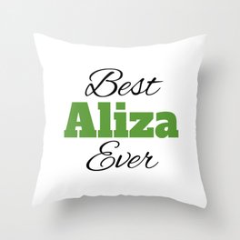 best Aliza ever Throw Pillow