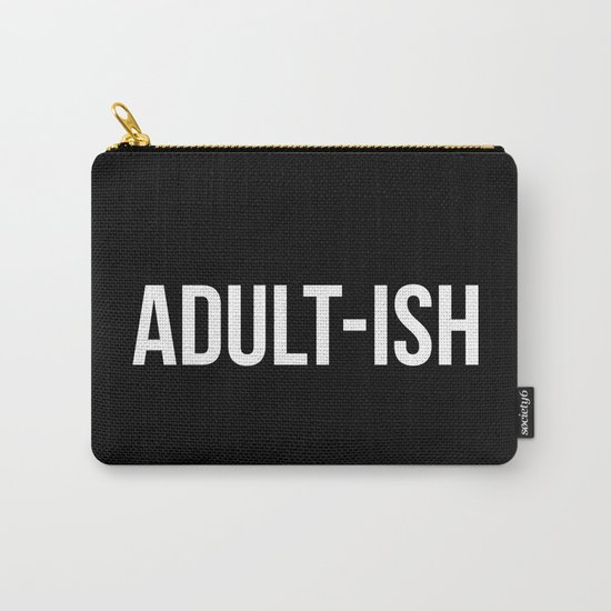 Adult-ish Funny Quote Carry-All Pouch