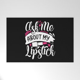 Ask Me About My Lipstick Pretty Makeup Welcome Mat