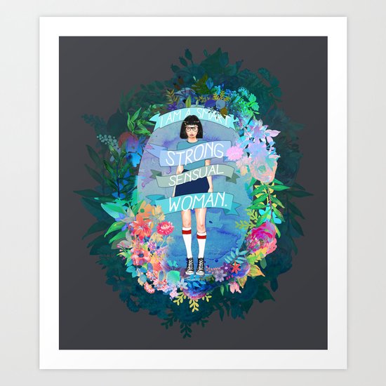 I Am A Smart, Strong, Sensual Woman - Tina Art Print
