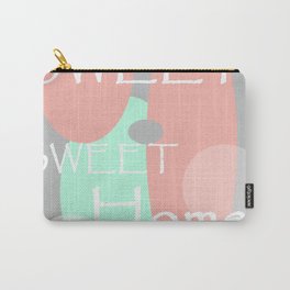 Sweet Sweet Home Carry-All Pouch