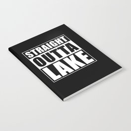 Straight Outta Lake Notebook