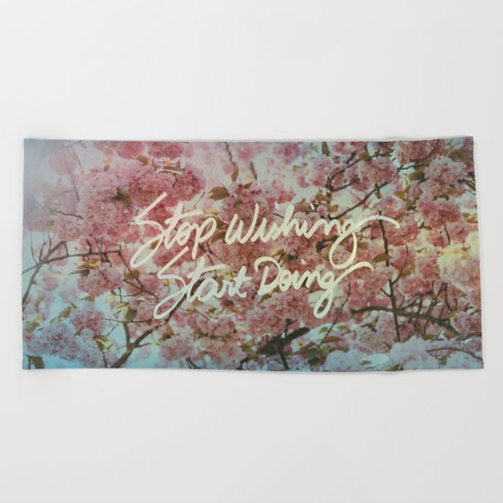 Stop wishing Start doing Beach Towel