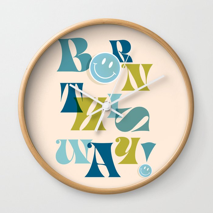 Born this way with a smiley face - Blue & Green Wall Clock