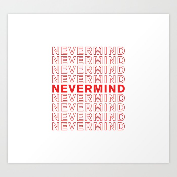 Nevermind take-out inspired print Art Print