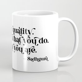 Love is what you are. Sadhguru Coffee Mug
