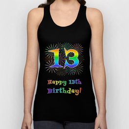 [ Thumbnail: 13th Birthday - Fun Rainbow Spectrum Gradient Pattern Text, Bursting Fireworks Inspired Background Tank Top ]