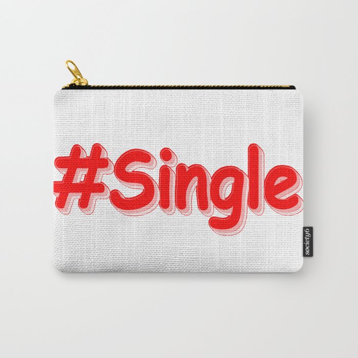 "#Single" Cute Design. Buy Now Carry-All Pouch