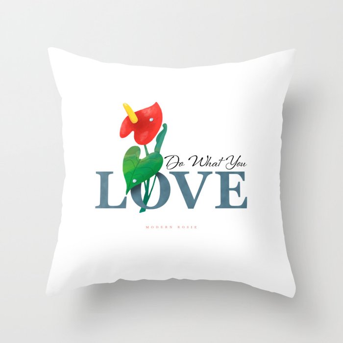 Anthurium - Do What You Love Throw Pillow