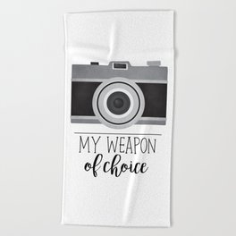 My Weapon Of Choice - Photographer Camera Beach Towel