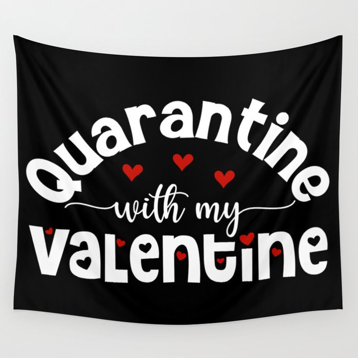 Quarantine With My Valentine Wall Tapestry
