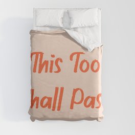 This too shall pass Duvet Cover