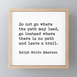 Do Not Go Where The Path May Lead, Ralph Waldo Emerson Motivational Quote Framed Mini Art Print