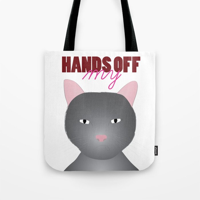 hands off my Tote Bag